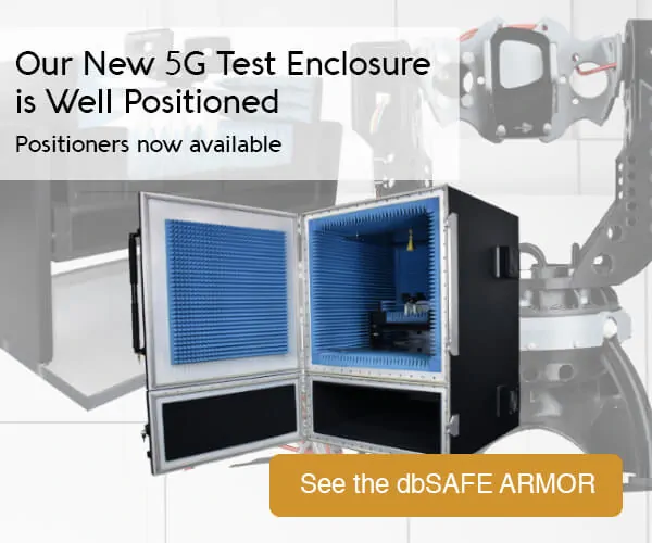 dbSAFE ARMOR - Our New 5G Test Enclosure is Well Positioned